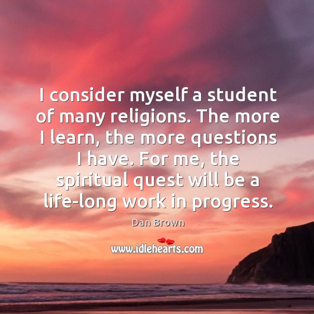 I consider myself a student of many religions. Progress Quotes Image