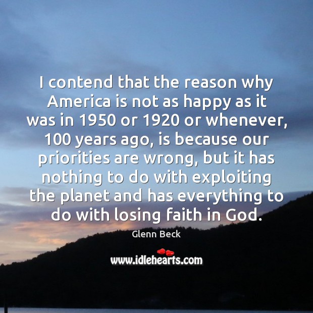 I contend that the reason why America is not as happy as Glenn Beck Picture Quote