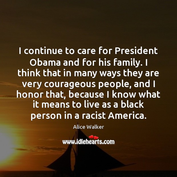 I continue to care for President Obama and for his family. I Image