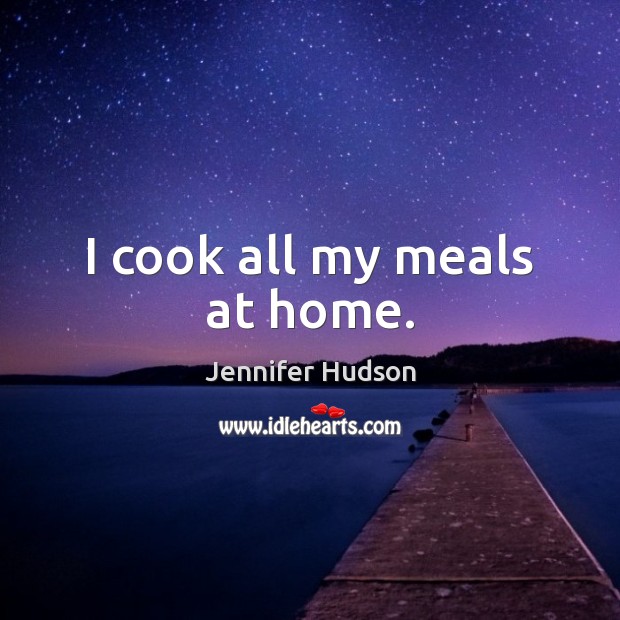 I cook all my meals at home. Image