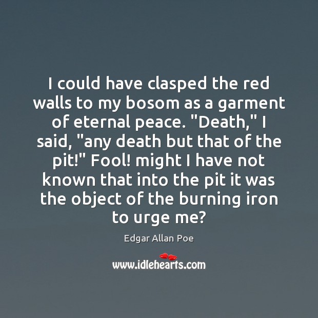 I could have clasped the red walls to my bosom as a Image