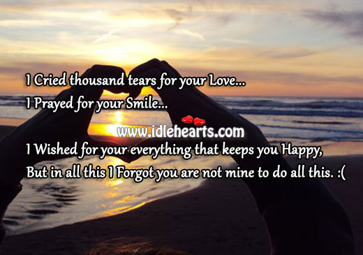 I cried thousand tears for your love Picture Quotes Image