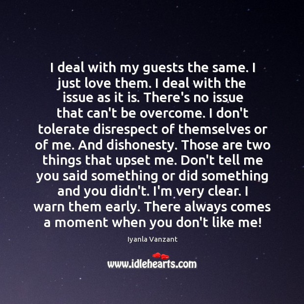 I deal with my guests the same. I just love them. I Iyanla Vanzant Picture Quote