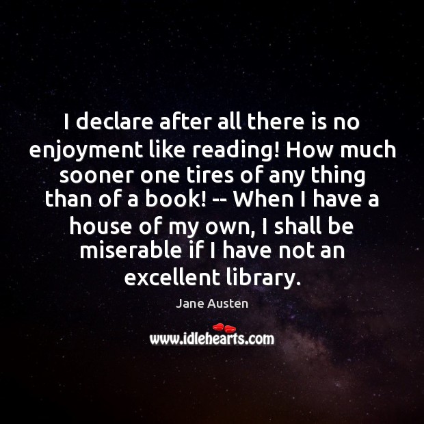 I declare after all there is no enjoyment like reading! How much Image