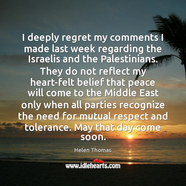 I deeply regret my comments I made last week regarding the Israelis Image