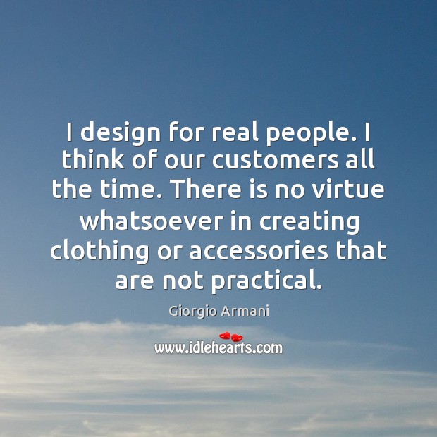 I design for real people. I think of our customers all the Image