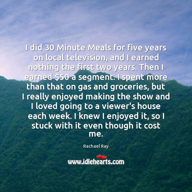 I did 30 Minute Meals for five years on local television, and I Image