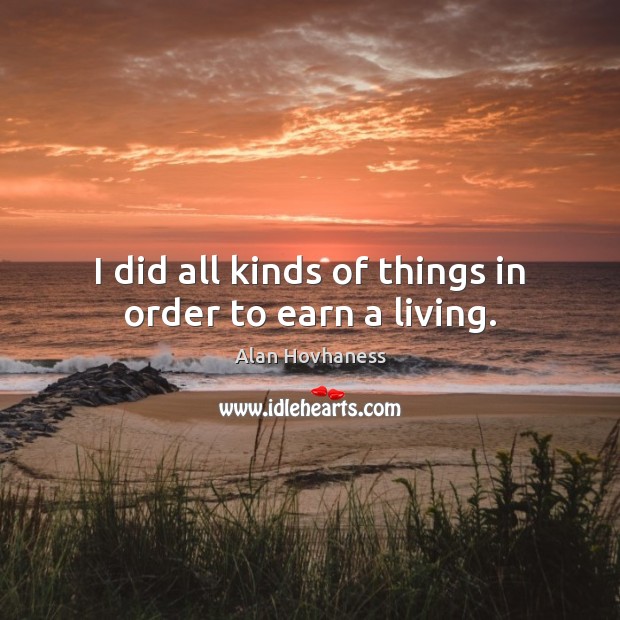 I did all kinds of things in order to earn a living. Image
