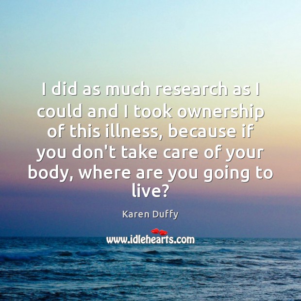I did as much research as I could and I took ownership Karen Duffy Picture Quote