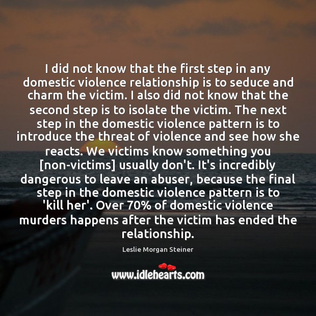 I did not know that the first step in any domestic violence 