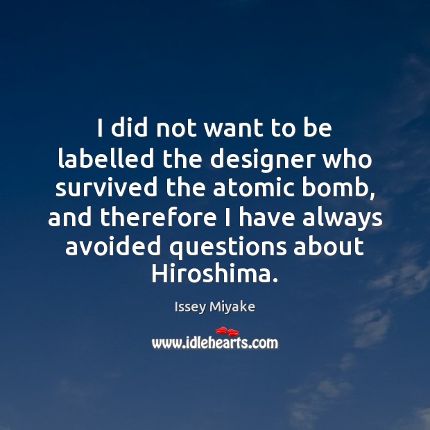 I did not want to be labelled the designer who survived the Image