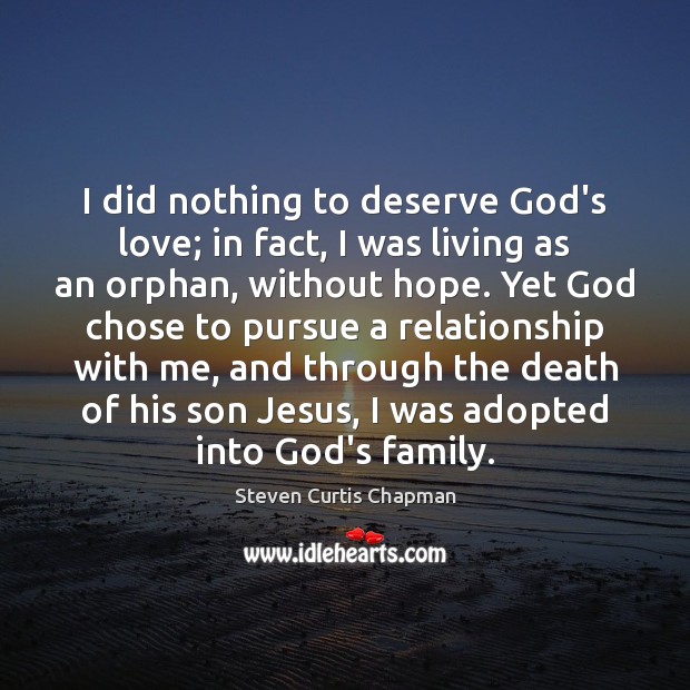 I did nothing to deserve God’s love; in fact, I was living Image