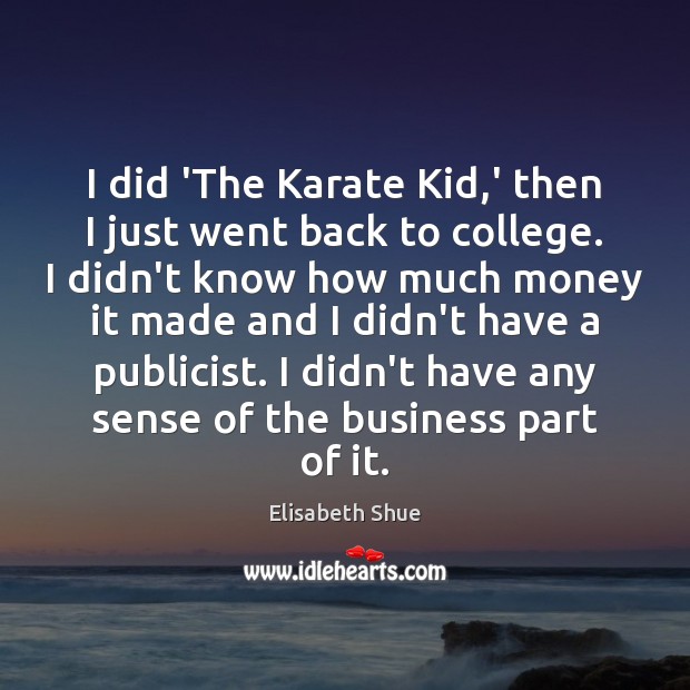 I did ‘The Karate Kid,’ then I just went back to Image