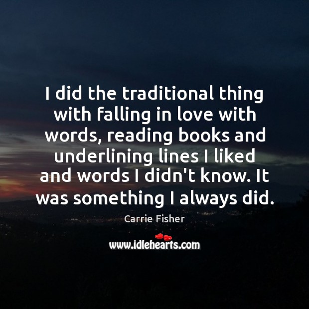 I did the traditional thing with falling in love with words, reading Falling in Love Quotes Image