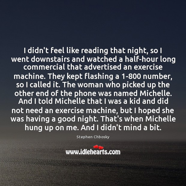 I didn’t feel like reading that night, so I went downstairs and Good Night Quotes Image