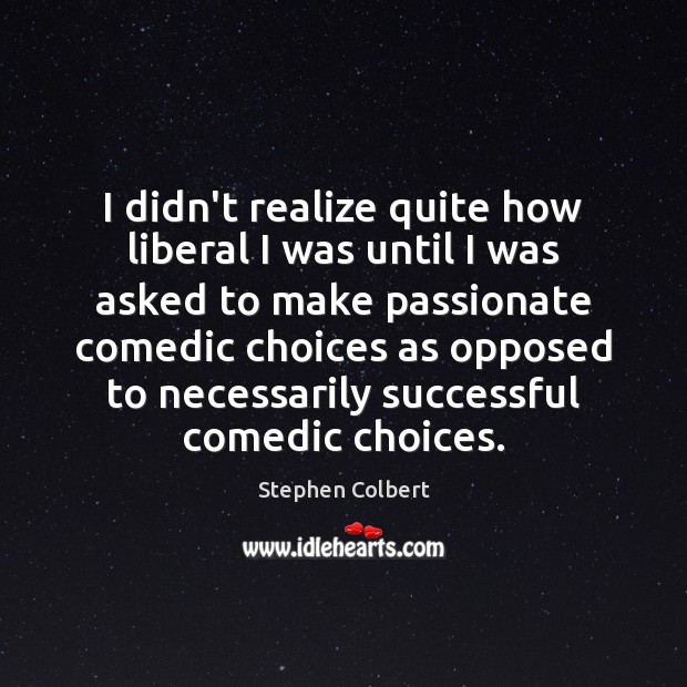 I didn’t realize quite how liberal I was until I was asked Image