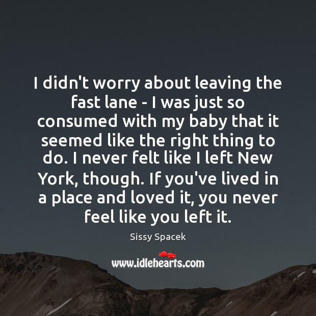 I didn’t worry about leaving the fast lane – I was just Image