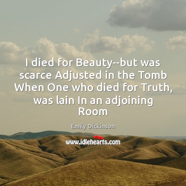 I died for Beauty–but was scarce Adjusted in the Tomb When One Image