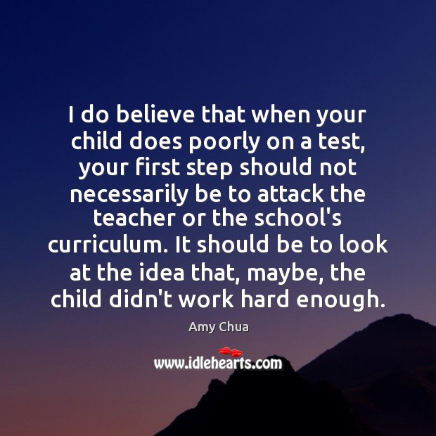 I do believe that when your child does poorly on a test, Image