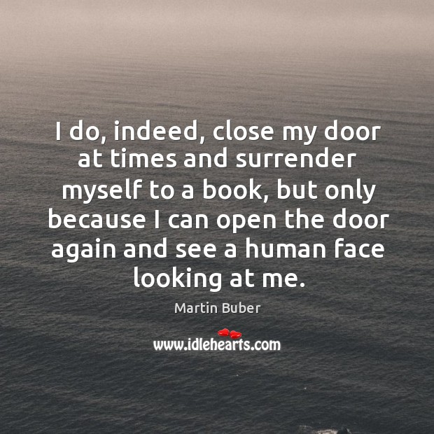 I do, indeed, close my door at times and surrender myself to a book Image