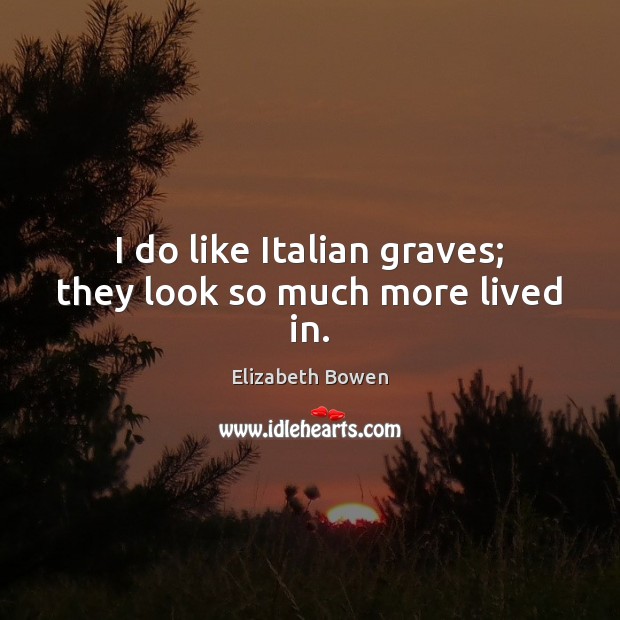 I do like Italian graves; they look so much more lived in. Image