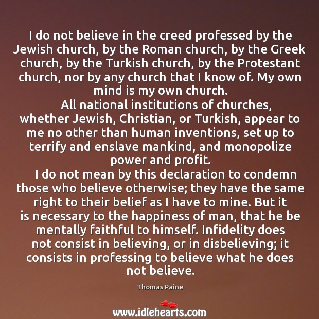 I do not believe in the creed professed by the jewish church, by the roman church Faithful Quotes Image