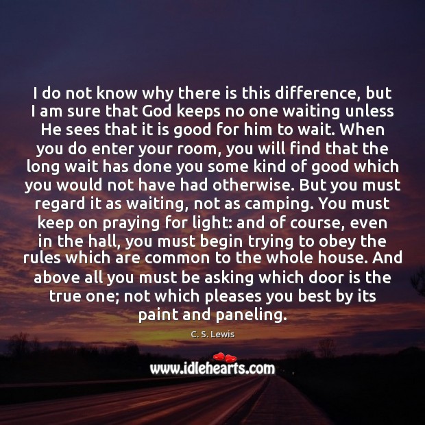 I do not know why there is this difference, but I am C. S. Lewis Picture Quote