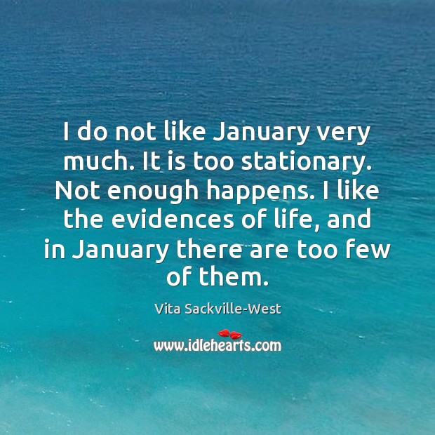I do not like January very much. It is too stationary. Not Image