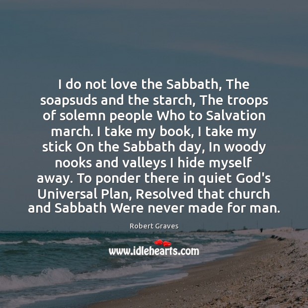 I do not love the Sabbath, The soapsuds and the starch, The Image