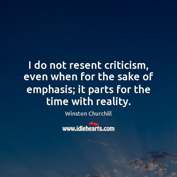 I do not resent criticism, even when for the sake of emphasis; Image