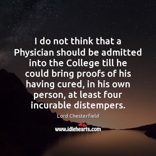 I do not think that a Physician should be admitted into the Image