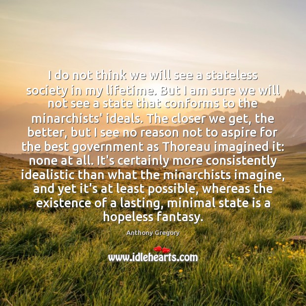 I do not think we will see a stateless society in my Image