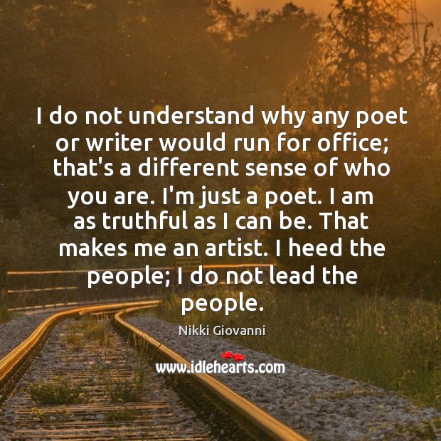 I do not understand why any poet or writer would run for Image