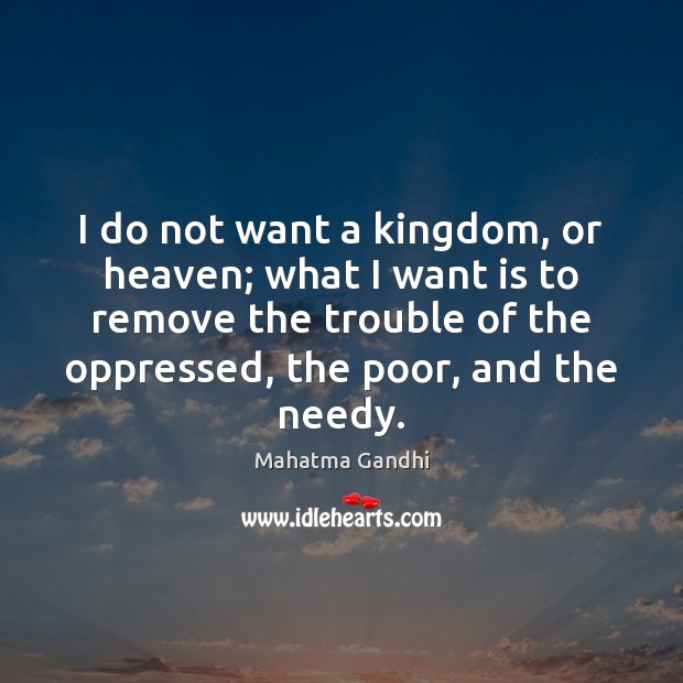 I do not want a kingdom, or heaven; what I want is Image