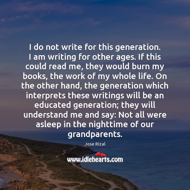 I do not write for this generation. I am writing for other Image