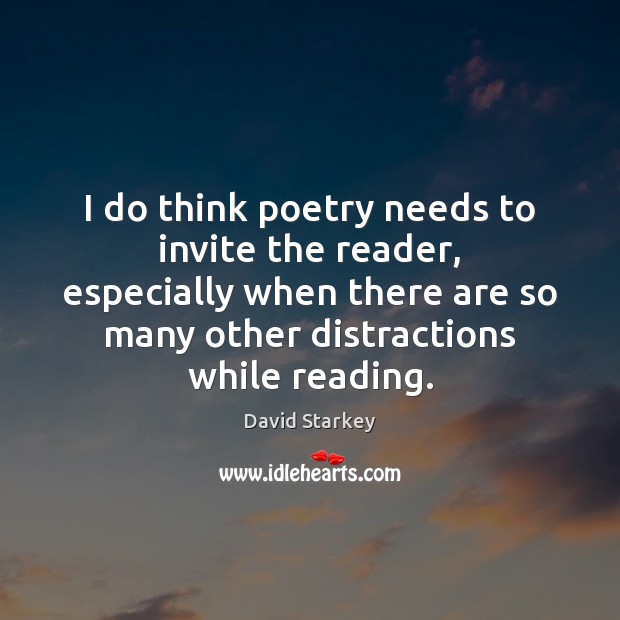 I do think poetry needs to invite the reader, especially when there Image