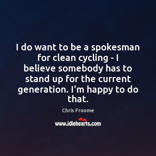 I do want to be a spokesman for clean cycling – I Image