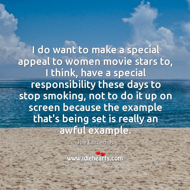 I do want to make a special appeal to women movie stars Image