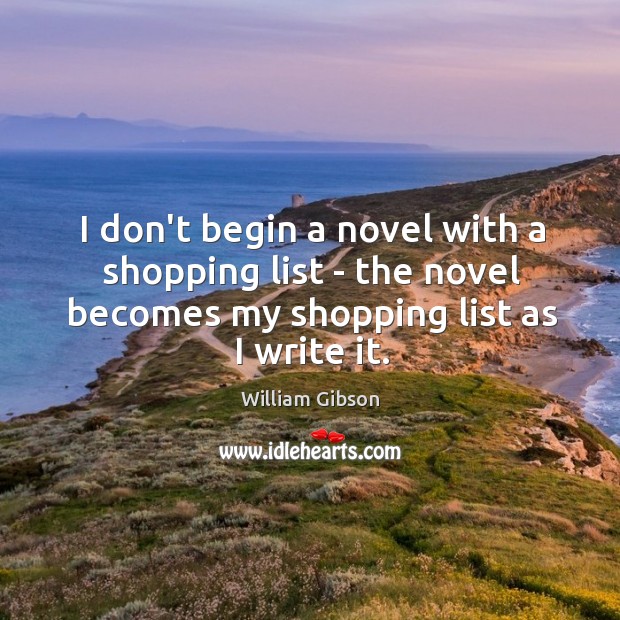 I don’t begin a novel with a shopping list – the novel Image