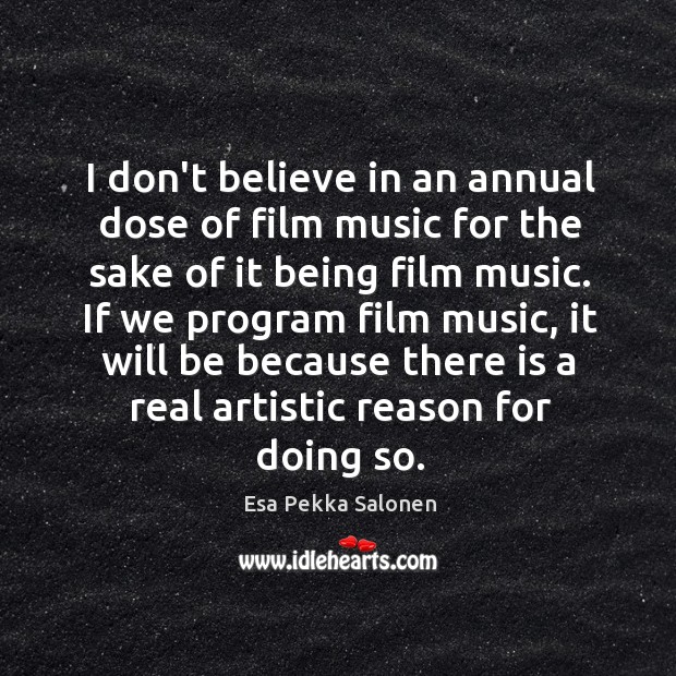 I don’t believe in an annual dose of film music for the Image
