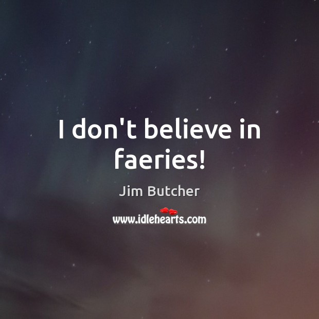 I don’t believe in faeries! Image