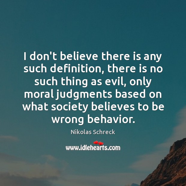 I don’t believe there is any such definition, there is no such Behavior Quotes Image