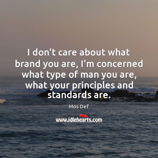 I don’t care about what brand you are, I’m concerned what type I Don’t Care Quotes Image
