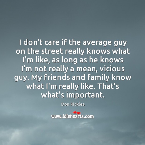 I don’t care if the average guy on the street really knows Don Rickles Picture Quote