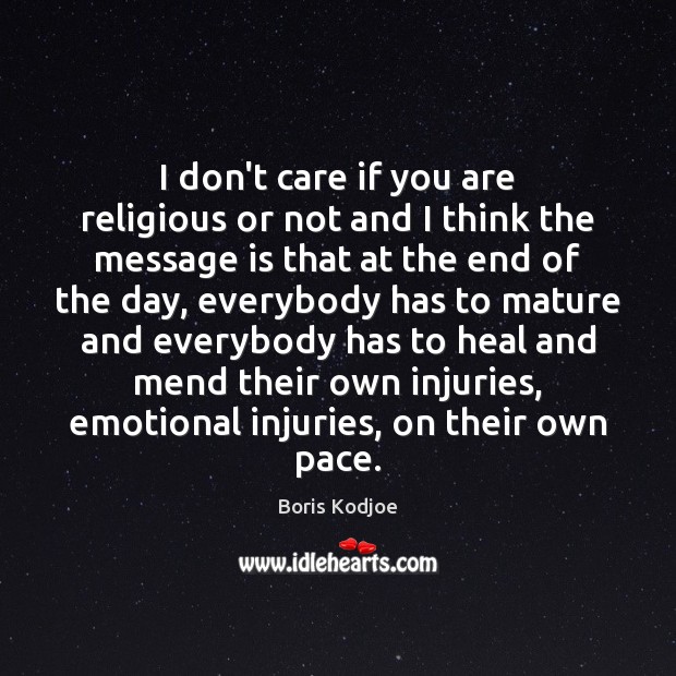I don’t care if you are religious or not and I think Boris Kodjoe Picture Quote