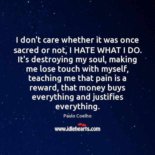 I don’t care whether it was once sacred or not, I HATE Pain Quotes Image