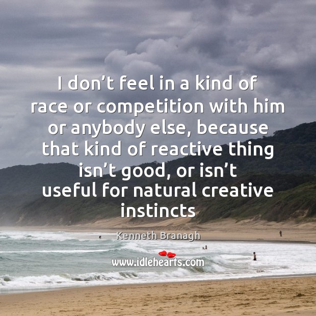 I don’t feel in a kind of race or competition with Image