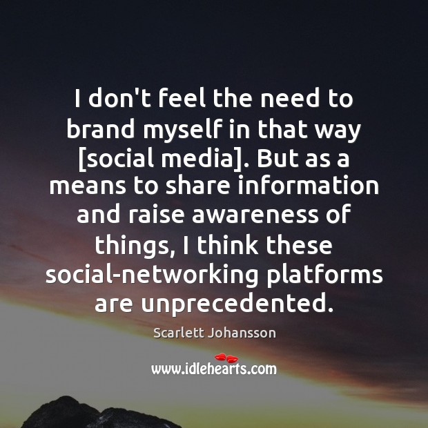 I don’t feel the need to brand myself in that way [social Social Media Quotes Image