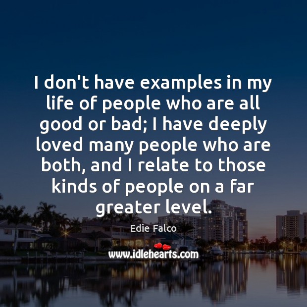 I don’t have examples in my life of people who are all Image