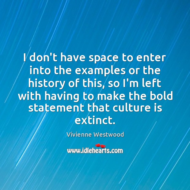 I don’t have space to enter into the examples or the history Culture Quotes Image